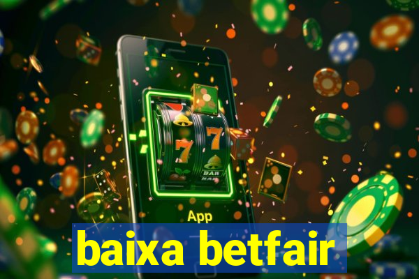 baixa betfair