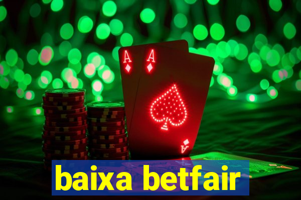 baixa betfair