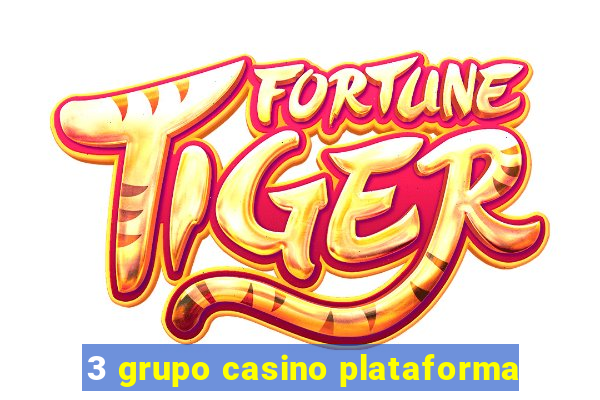 3 grupo casino plataforma