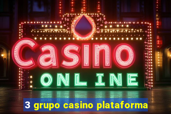 3 grupo casino plataforma