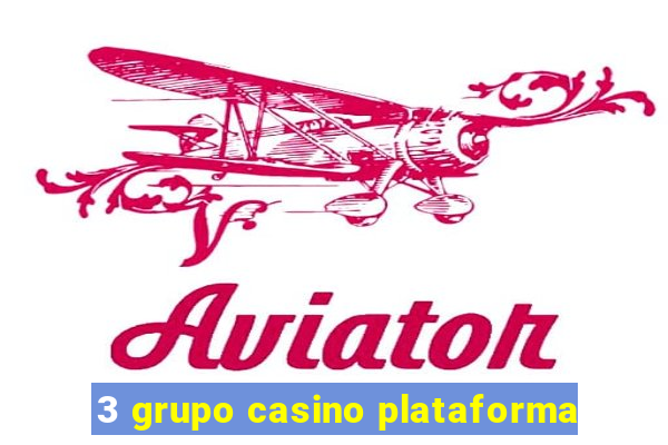 3 grupo casino plataforma