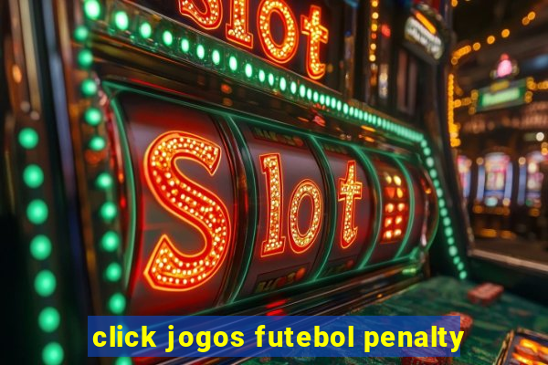 click jogos futebol penalty