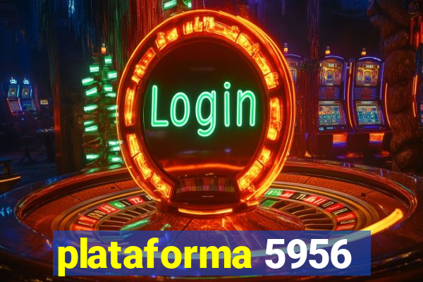 plataforma 5956