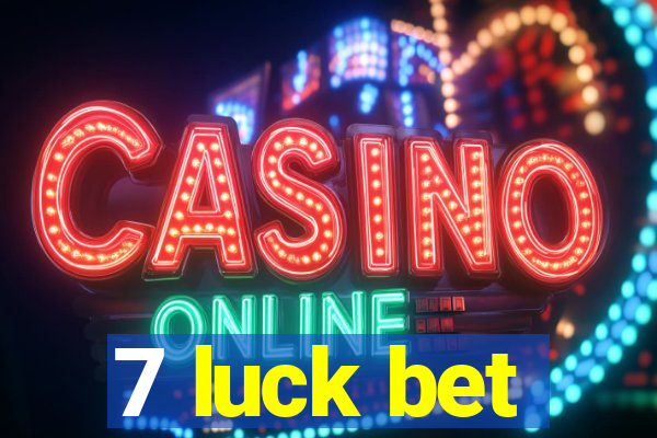 7 luck bet