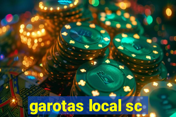 garotas local sc