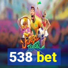 538 bet