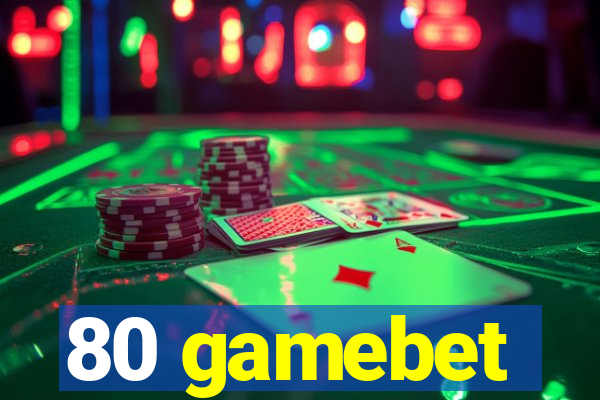 80 gamebet