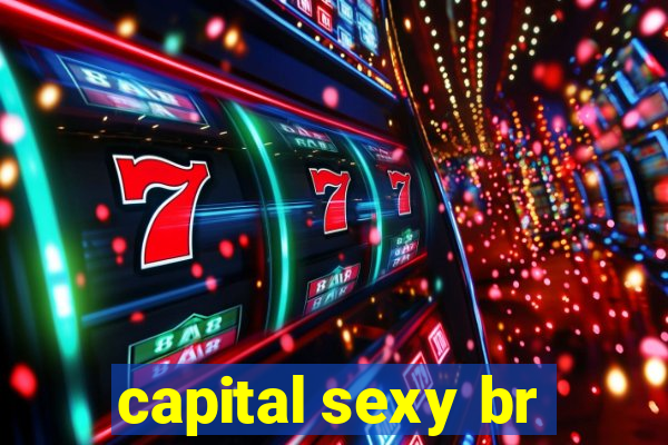 capital sexy br