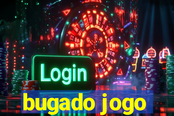 bugado jogo