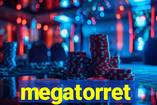 megatorret