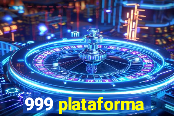 999 plataforma