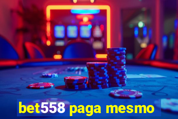 bet558 paga mesmo