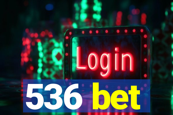 536 bet