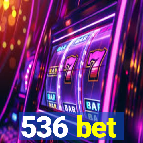 536 bet