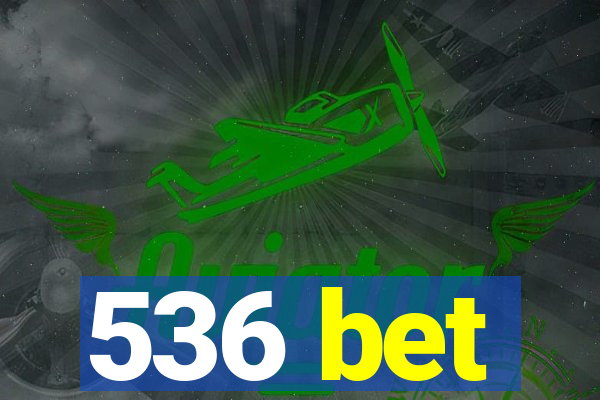 536 bet