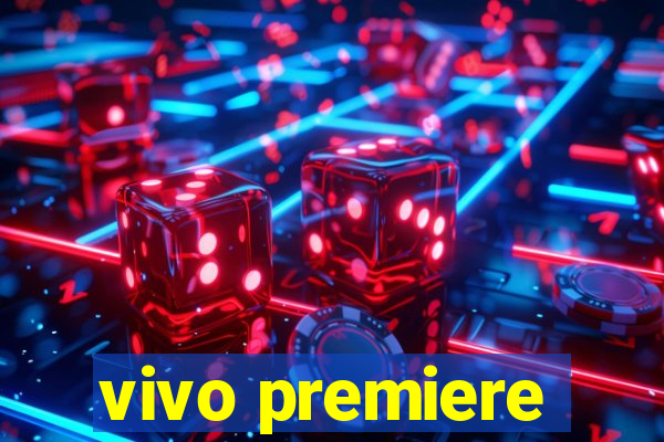 vivo premiere