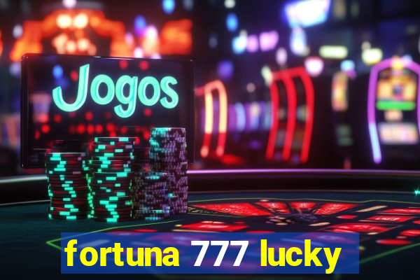 fortuna 777 lucky