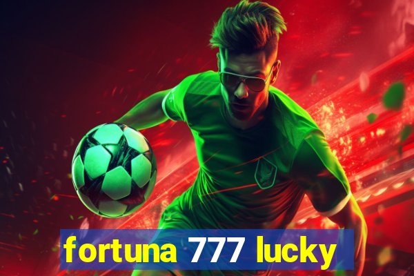 fortuna 777 lucky