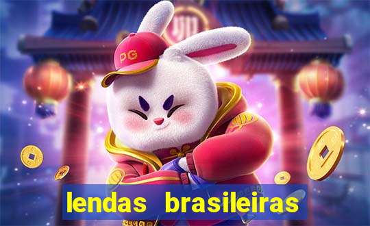 lendas brasileiras desconhecidas do folclore