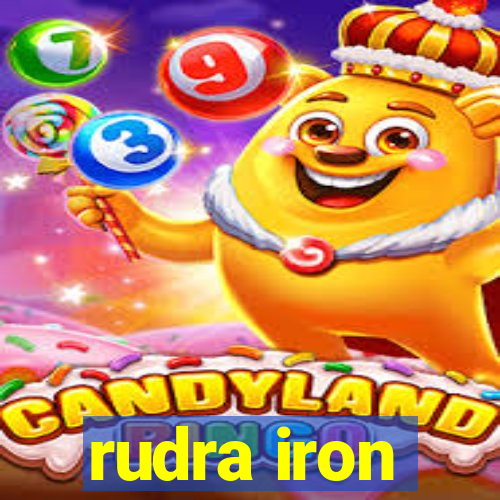 rudra iron