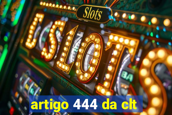 artigo 444 da clt