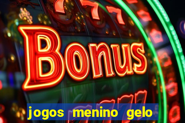 jogos menino gelo menina lava