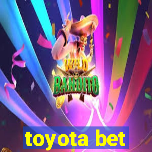 toyota bet