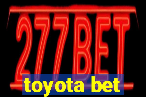 toyota bet