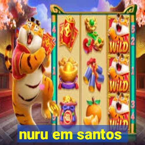 nuru em santos