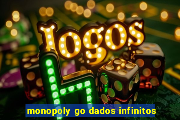 monopoly go dados infinitos