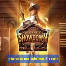 plataforma minimo 5 reais