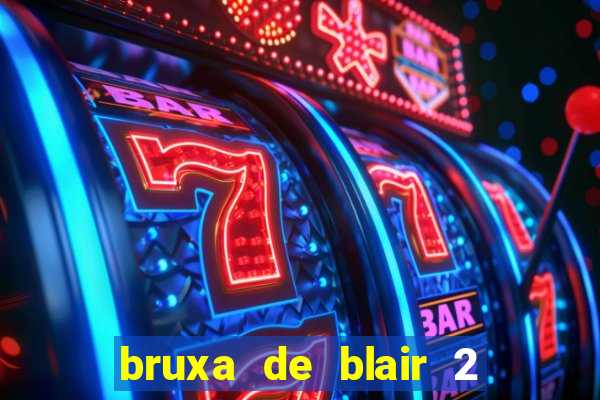 bruxa de blair 2 filme completo dublado