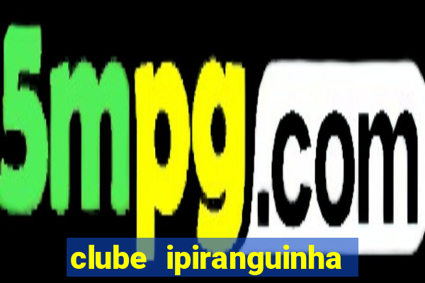 clube ipiranguinha porto alegre