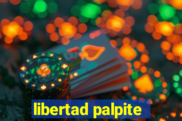 libertad palpite