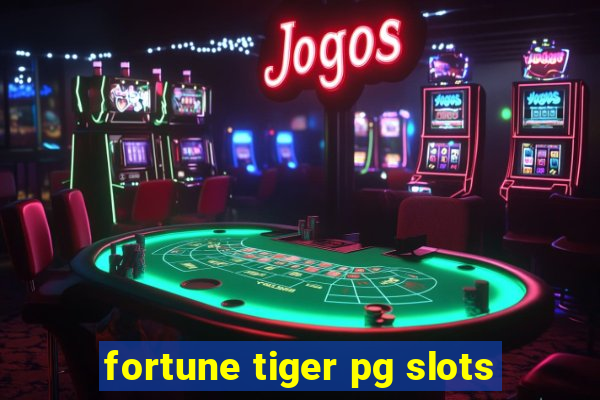 fortune tiger pg slots