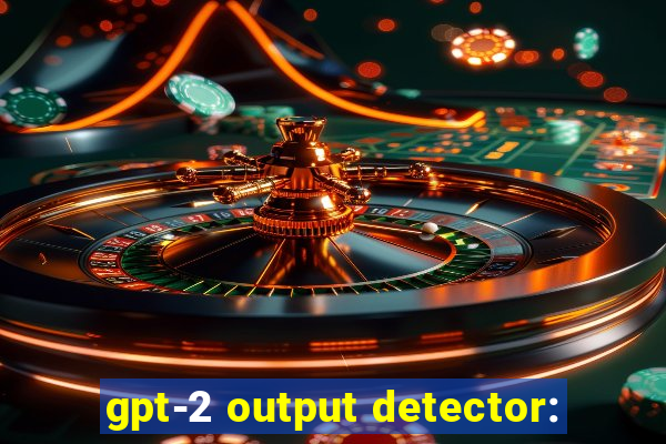 gpt-2 output detector: