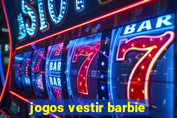 jogos vestir barbie