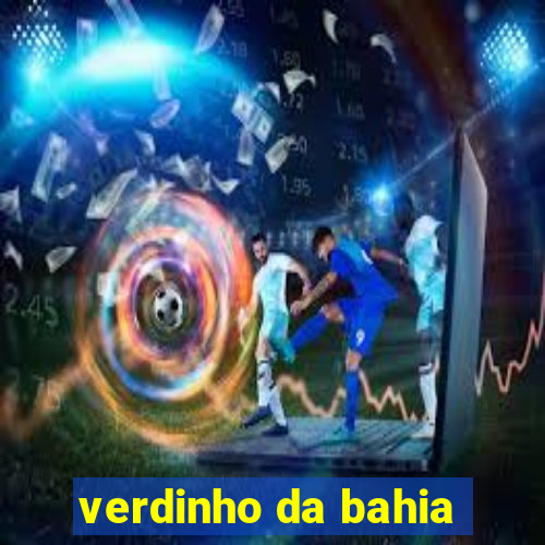 verdinho da bahia