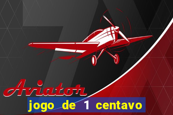 jogo de 1 centavo estrela bet