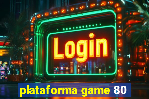 plataforma game 80