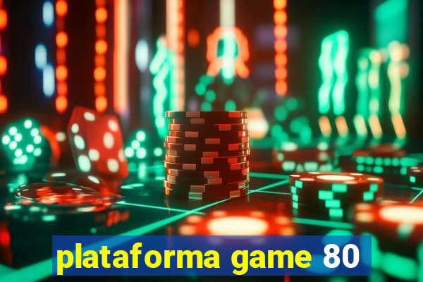 plataforma game 80