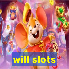 will slots