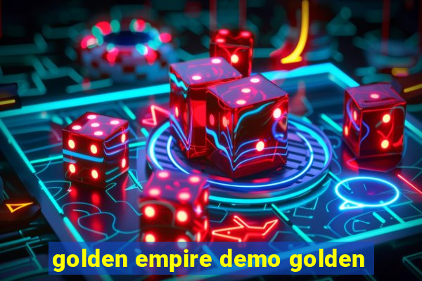 golden empire demo golden