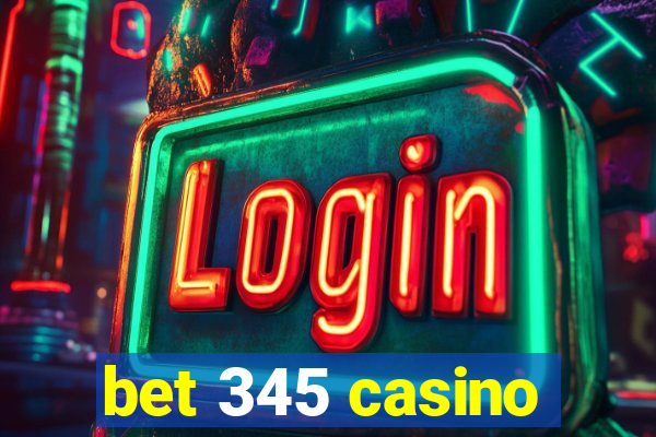 bet 345 casino