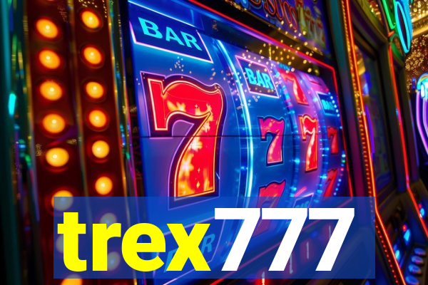 trex777