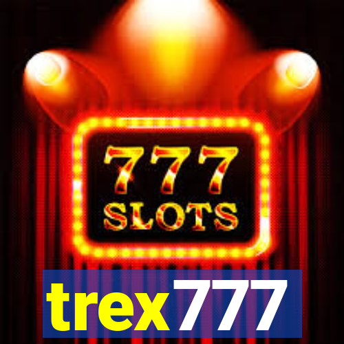 trex777