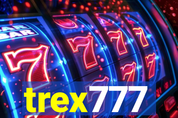 trex777