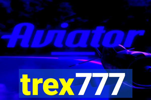 trex777