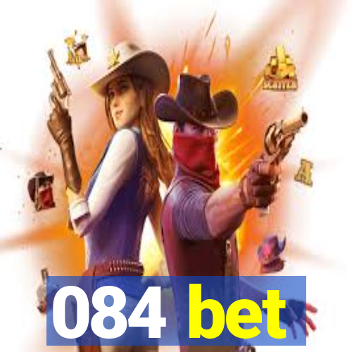 084 bet