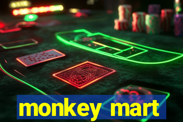 monkey mart